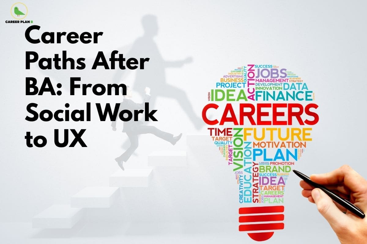Career Paths After BA: From Social Work to UX Design - Career Plan B