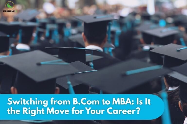 this image contains a Career Plan B educational banner showing a large group of graduates wearing black graduation caps with blue tassels, viewed from behind in an outdoor convocation setting, with the Career Plan B logo at the top left and a blue text banner at the bottom reading “Switching from B.Com to MBA: Is It the Right Move for Your Career?”, highlighting higher education choices, postgraduate studies, career transition, and academic decision-making.