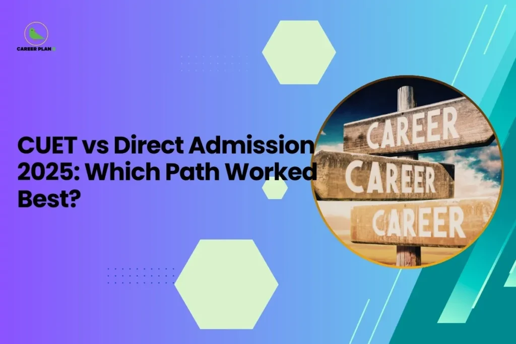 A professional featured image for an educational guide titled "CUET vs Direct Admission 2025: Which Path Worked Best?". The Career Plan B logo, featuring a green bird icon inside a yellow circle, is clearly visible in the top-left corner against a vibrant purple and teal gradient background. The graphic includes a circular inset of a wooden signpost with three arrows all pointing toward "CAREER," set against a blue sky with soft clouds. This visual helps students weigh the pros and cons of direct admission or admission via cuet for the 2025 academic session.