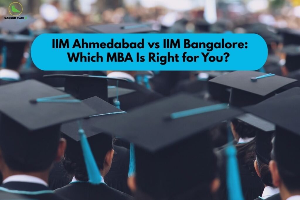 this image contains a Career Plan B educational banner showing a large group of graduates wearing black convocation caps with blue tassels, viewed from behind, with a blue rounded text banner in the center reading “IIM Ahmedabad vs IIM Bangalore: Which MBA Is Right for You?” and the Career Plan B logo at the top left, representing an MBA comparison, IIM admissions decision-making, placements, and higher education career choices.