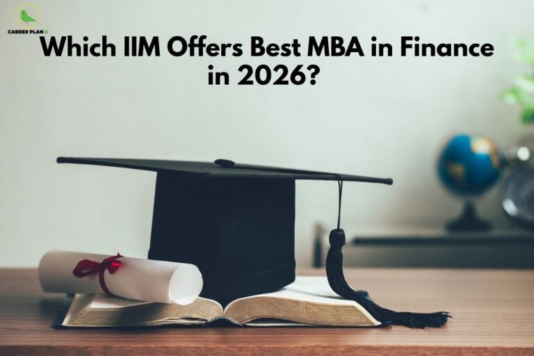 this image contains a Career Plan B banner with the text “Which IIM Offers Best MBA in Finance in 2026?” showing a graduation cap on an open book, a rolled diploma with ribbon, and a blurred globe in the background.