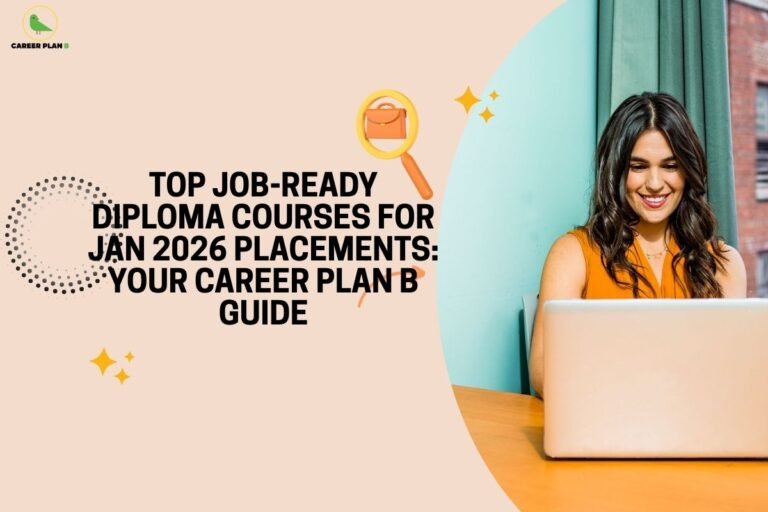 this image contains a Career Plan B banner reading “TOP JOB-READY DIPLOMA COURSES FOR JAN 2026 PLACEMENTS: YOUR CAREER PLAN B GUIDE,” with icons, a woman smiling while using a laptop, and a soft abstract background.
