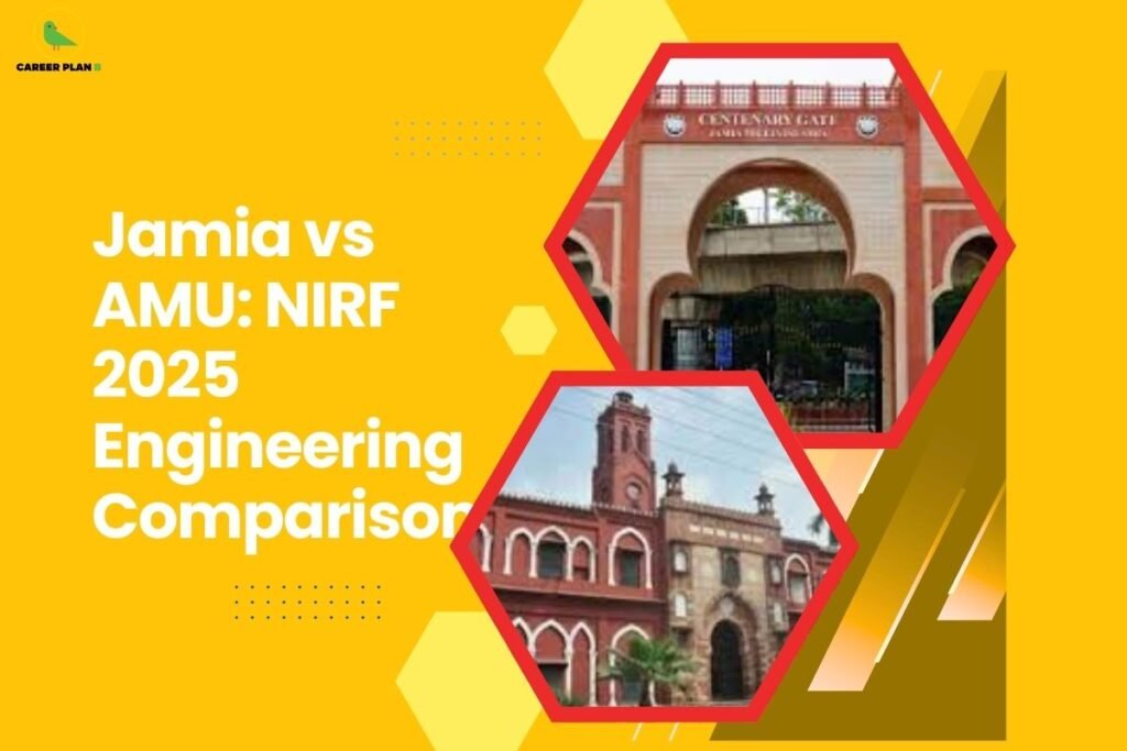 A bright yellow featured image with a professional layout for a blog titled "Jamia vs AMU: NIRF 2025 Engineering Comparison." The Career Plan B logo, featuring a green bird inside a yellow circle, is positioned in the top-left corner. The graphic includes two hexagonal frames: one showing the Centenary Gate of Jamia Millia Islamia and the other displaying the historic red-brick architecture of Aligarh Muslim University (AMU). This visual aid assists students in researching the jamia vs amu nirf ranking for engineering programs in 2025.