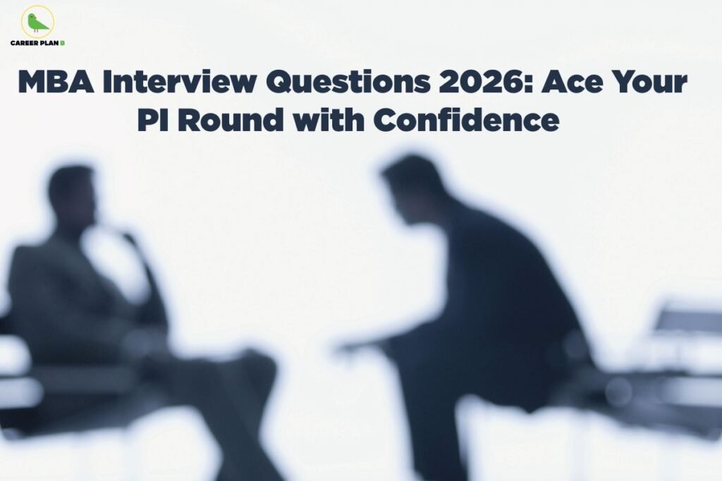 this image contains a Career Plan B banner with the text “MBA Interview Questions 2026: Ace Your PI Round with Confidence,” showing blurred silhouettes of two people in an interview setting facing each other.