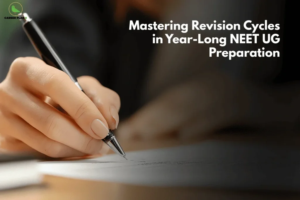 this image contains a Career Plan B educational banner with the headline “Mastering Revision Cycles in Year-Long NEET UG Preparation” in white text on a dark background, the Career Plan B logo at the top left, and a close-up view of a student’s hand holding a pen and writing on a sheet of paper, conveying focused study, structured revision cycles, disciplined note-making, and long-term preparation strategies for the NEET UG medical entrance exam.