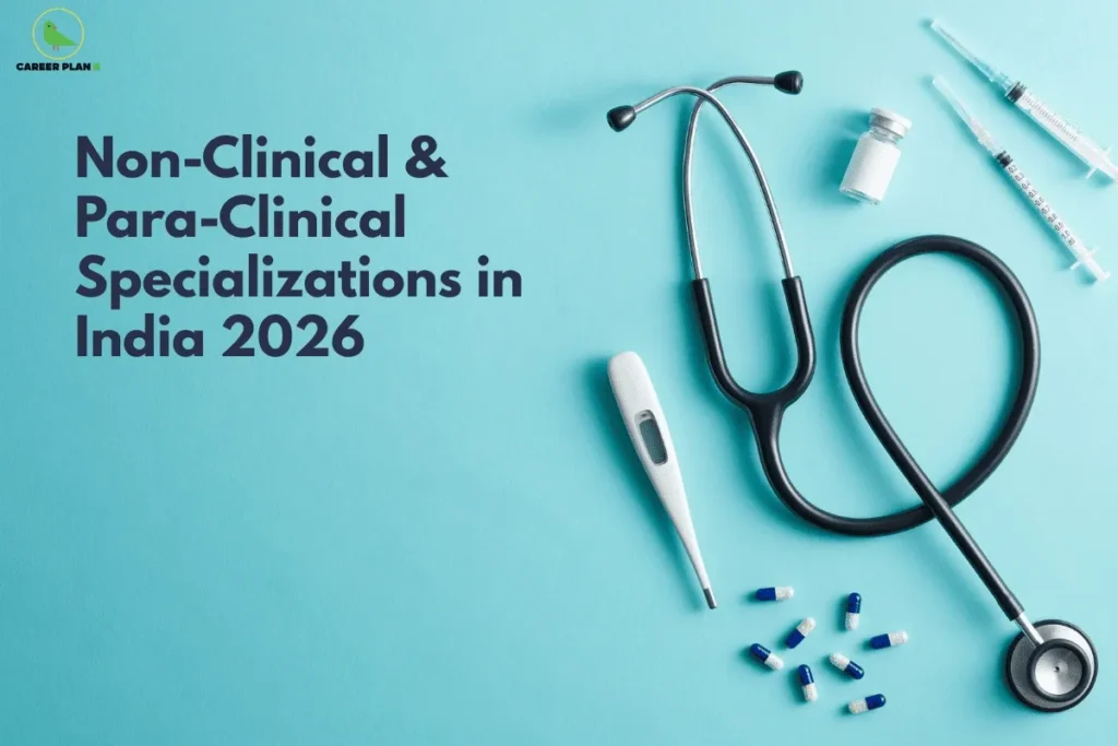 this image is a Career Plan B informational banner focused on medical career options. It features the headline “Non-Clinical & Para-Clinical Specializations in India 2026” in bold dark text on a clean light-blue background. On the right side, medical tools such as a stethoscope, thermometer, syringes, medicine vial, and capsules are neatly arranged, symbolizing healthcare fields beyond direct patient care. The overall visual communicates alternative medical career pathways, academic specialization, and evolving opportunities in non-clinical and para-clinical domains for doctors in India looking ahead to 2026.