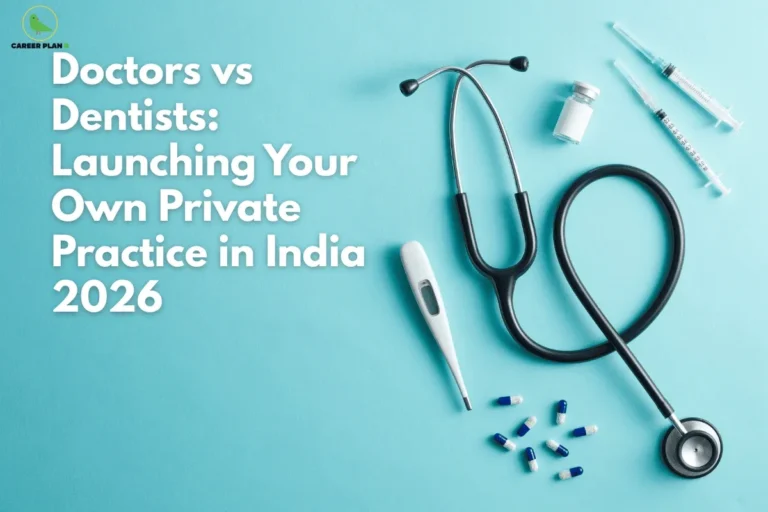 this image contains a Career Plan B educational banner with the headline “Doctors vs Dentists: Launching Your Own Private Practice in India 2026” in large white text on a light blue background, the Career Plan B logo in the top left corner, and neatly arranged medical items on the right including a black stethoscope, digital thermometer, syringes, a small medicine vial, and scattered capsules, visually representing healthcare professions, private medical and dental practice setup, and career comparison for doctors and dentists in India.