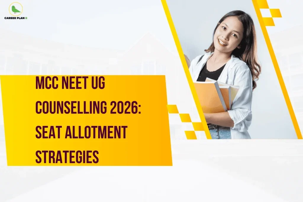 this image contains a Career Plan B banner with the text “MCC NEET UG COUNSELLING 2026: SEAT ALLOTMENT STRATEGIES,” featuring a smiling student holding books, yellow geometric accents, and a light campus background.