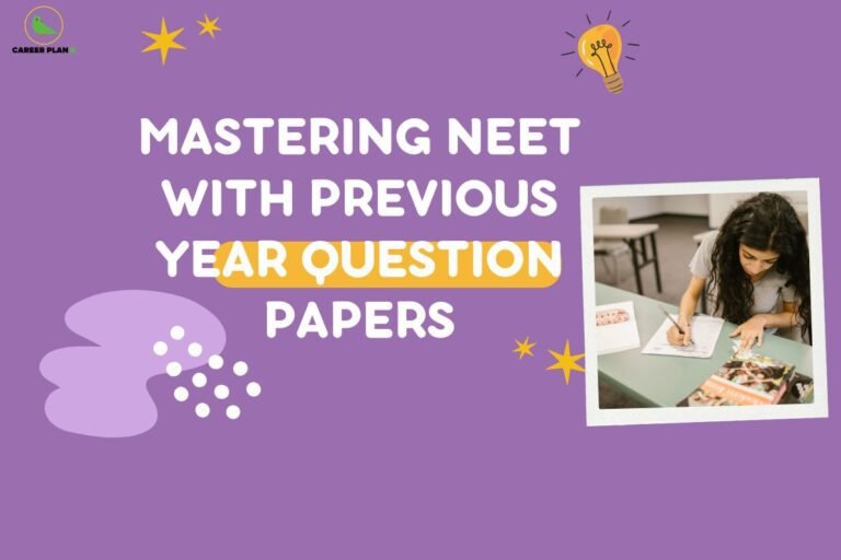The image is a Career Plan B banner with a purple background and the text “MASTERING NEET WITH PREVIOUS YEAR QUESTION PAPERS.” It includes small decorative icons (stars, light bulb) and a photo of a student writing in a notebook, reinforcing the exam-prep theme.