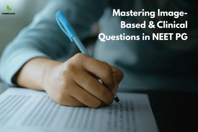 this image contains a Career Plan B banner with the text “Mastering Image-Based & Clinical Questions in NEET PG,” showing a close-up of a hand filling an exam answer sheet with a pen.