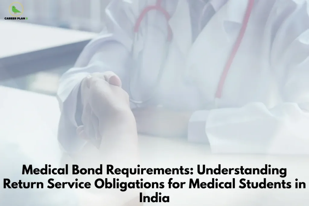 The image is a Career Plan B banner with the title: “Medical Bond Requirements: Understanding Return Service Obligations for Medical Students in India.” Visually, it shows a doctor in a white coat with a stethoscope holding a patient’s hand, symbolizing healthcare responsibility and the service commitment theme of medical bonds.