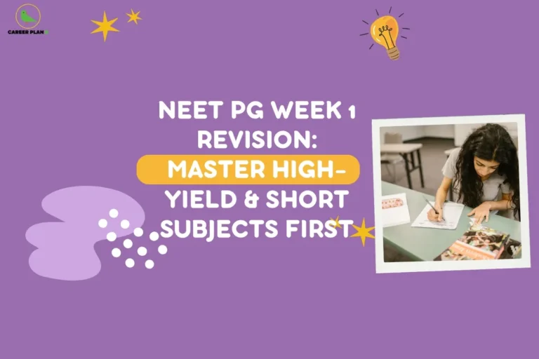 This image contains a Career Plan B educational infographic on a purple background with the central title “NEET PG WEEK 1 REVISION: MASTER HIGH-YIELD & SHORT SUBJECTS FIRST” in bold white and yellow text, decorated with playful icons such as stars, a light bulb, and abstract shapes, alongside a photo of a student actively studying at a desk, visually representing structured NEET PG revision planning, focus on high-yield and short subjects, early-phase exam preparation strategy, effective study habits, and guided medical entrance exam preparation.