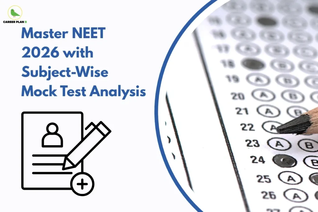 This image contains a Career Plan B educational infographic on a clean white background with the bold blue title “Master NEET 2026 with Subject-Wise Mock Test Analysis,” featuring the Career Plan B logo at the top-left corner with a green bird icon representing trusted guidance, strategic planning, and academic growth, alongside a close-up visual of an OMR answer sheet and pencil symbolizing NEET exam practice, test-taking accuracy, and performance evaluation, complemented by a minimal exam-analysis icon, visually representing NEET 2026 preparation, subject-wise mock test review, exam strategy optimization, error analysis, score improvement techniques, and data-driven preparation for medical entrance success.
