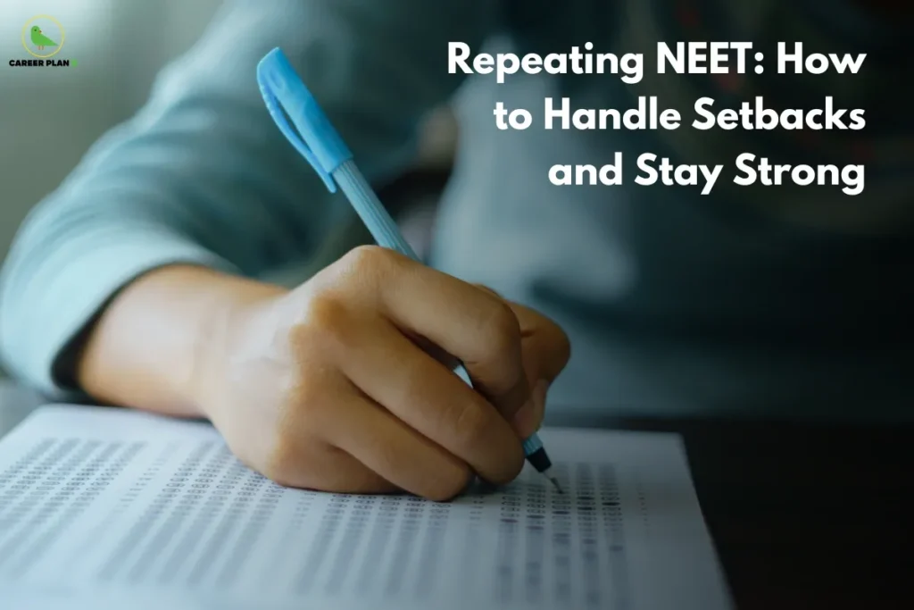 This image is a Career Plan B banner showing a close-up of a hand filling an OMR sheet with a pen. The text on the image reads: “Repeating NEET: How to Handle Setbacks and Stay Strong.” It represents guidance and motivation for students preparing to retake the NEET exam.