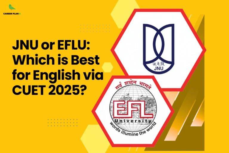 this image contains a yellow educational graphic with the text “JNU or EFLU: Which is Best for English via CUET 2025?” alongside hexagon frames showing the JNU logo and the EFL University logo with the line “Words illumine the world,” and the Career Plan B green bird logo in the top left, representing college comparison and admission guidance