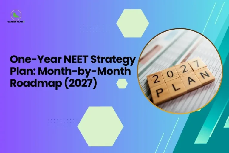 This image is a Career Plan B educational banner featuring a smooth purple-to-teal gradient background with subtle hexagonal design accents, giving it a clean and modern academic look. The headline reads, “One-Year NEET Strategy Plan: Month-by-Month Roadmap (2027),” emphasizing long-term planning and structured preparation for aspirants targeting NEET 2027. On the right side, inside a circular frame, there is an image of wooden letter blocks arranged to display “2027 PLAN,” placed on top of a planner or calendar sheet. This visual symbolizes systematic goal-setting, timeline management, and strategic exam preparation. The Career Plan B logo with a green bird icon appears in the top-left corner, reinforcing the theme of guided mentorship and focused academic planning.