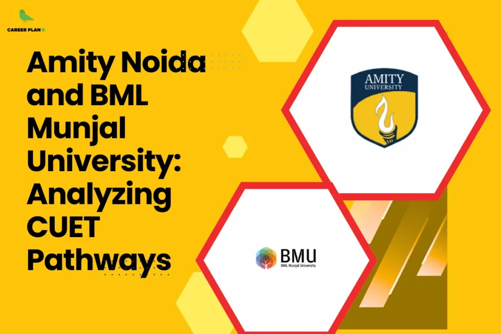 This image contains a Career Plan B educational infographic on a bright yellow background with the bold black title “Amity Noida and BML Munjal University: Analyzing CUET Pathways” displayed prominently on the left, along with the Career Plan B logo in the top-left corner featuring a green bird icon symbolizing structured academic guidance and informed decision-making, alongside hexagonal frames on the right showcasing the official logos of Amity University and BML Munjal University (BMU), visually representing CUET-based admission routes, private university entry pathways, undergraduate and postgraduate program options, comparative university analysis, and strategic guidance for students evaluating CUET opportunities in 2025.