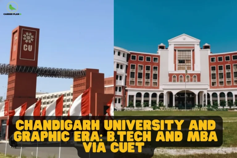 s image contains a Career Plan B educational infographic featuring campus visuals on a split background, with the bold yellow and black title “Chandigarh University and Graphic Era: B.Tech and MBA via CUET” displayed prominently at the bottom, along with the Career Plan B logo in the top-left corner featuring a green bird icon symbolizing structured academic guidance and informed career planning, alongside institutional campus buildings representing Chandigarh University and Graphic Era University, visually highlighting CUET-based admissions, B.Tech and MBA program pathways, private university opportunities, engineering and management education options, comparative university selection, and strategic guidance for students exploring CUET routes for professional degree programs.