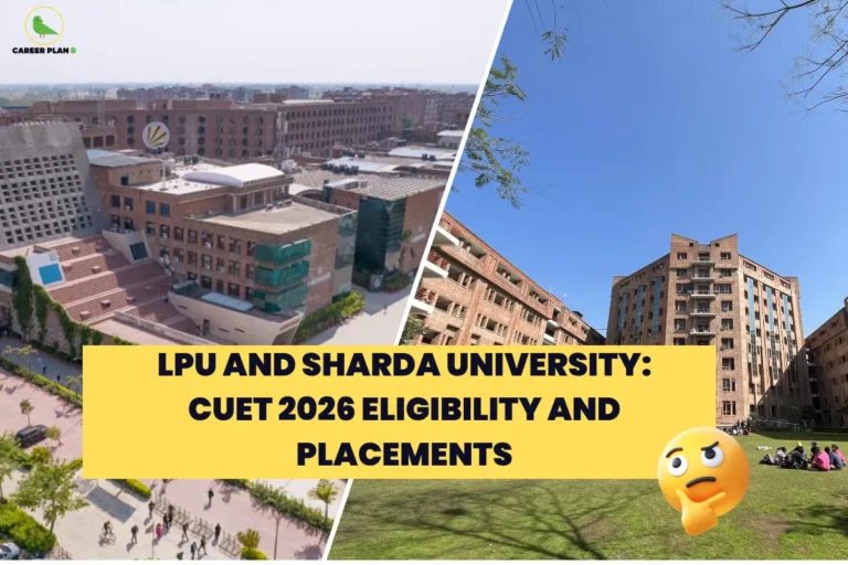 This image contains a Career Plan B educational infographic featuring a split-campus aerial and ground-view background showcasing LPU (Lovely Professional University) on the left and Sharda University on the right, with the Career Plan B logo positioned in the top-left corner displaying a green bird icon symbolizing structured academic guidance and informed career planning, and a bold yellow banner across the center reading “LPU and Sharda University: CUET 2026 Eligibility and Placements,” accompanied by a thinking emoji to suggest comparison and evaluation, visually highlighting CUET 2026 admission criteria, eligibility requirements, placement opportunities, private university comparisons, and strategic guidance for students exploring LPU and Sharda University through CUET-based pathways.