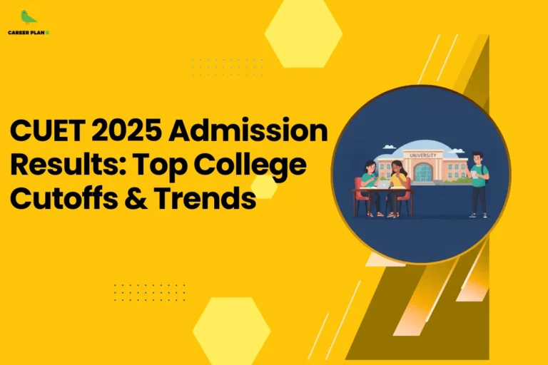 this image contains a yellow educational graphic with the text “CUET 2025 Admission Results: Top College Cutoffs & Trends” and a circular illustration of students sitting at a desk with a laptop in front of a university building, along with geometric shapes and the Career Plan B green bird logo in the top left, representing admission results and analysis