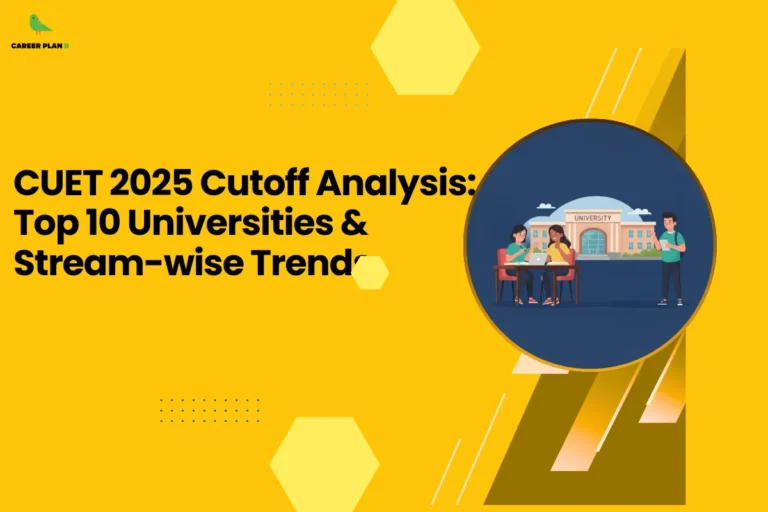 this image contains a yellow educational graphic with the text “CUET 2025 Cutoff Analysis: Top 10 Universities & Stream-wise Trend” and a circular illustration of students using a laptop in front of a university building, with geometric shapes and the Career Plan B green bird logo in the top left, representing cutoff analysis and admission insights