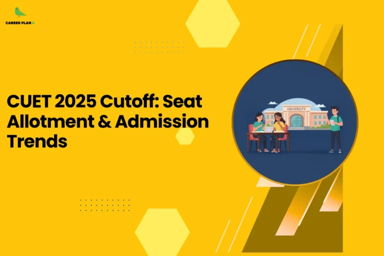 this image contains a yellow educational graphic with the text “CUET 2025 Cutoff: Seat Allotment & Admission Trends” and a circular illustration of students using a laptop in front of a university building, with geometric shapes and the Career Plan B green bird logo in the top left, representing admission trends and seat allotment insights