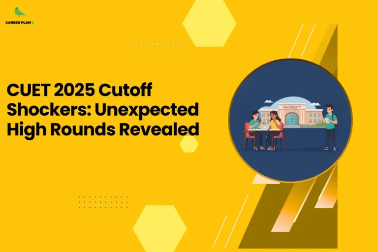 this image contains a yellow educational graphic with the text “CUET 2025 Cutoff Shockers: Unexpected High Rounds Revealed” and a circular illustration of students with a laptop in front of a university building, with geometric shapes and the Career Plan B green bird logo in the top left, representing admission insights and cutoff trends