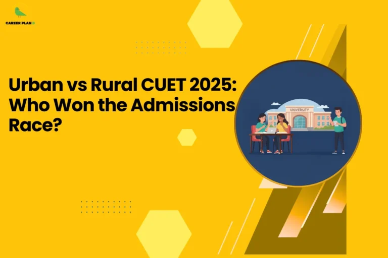 this image contains a yellow educational graphic with the text “Urban vs Rural CUET 2025: Who Won the Admissions Race?” and a circular illustration of students using a laptop in front of a university building, with geometric shapes and the Career Plan B green bird logo in the top left, representing admission comparison insights