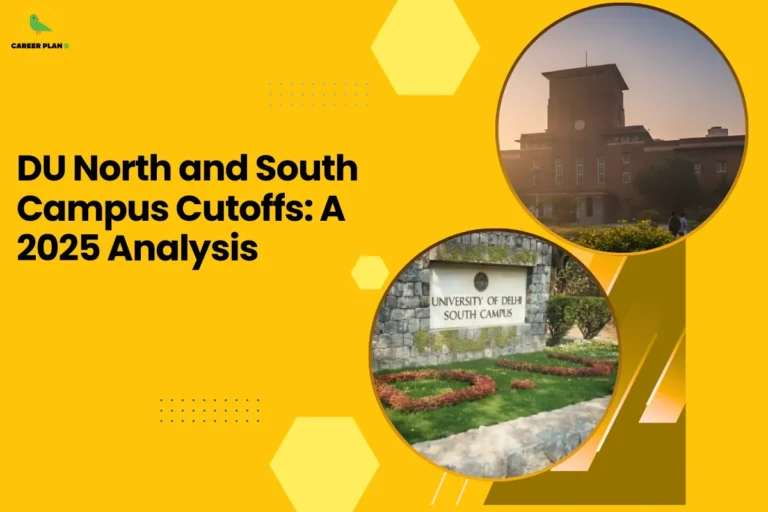 This image contains a Career Plan B educational infographic set against a bright yellow background with geometric hexagon accents, featuring the bold black headline “DU North and South Campus Cutoffs: A 2025 Analysis,” along with the Career Plan B logo in the top-left corner displaying a green bird icon symbolizing structured academic guidance and informed career planning, and circular campus images representing Delhi University’s North Campus and South Campus, visually highlighting cutoff trends, admission competitiveness, CUET-based selection insights, campus comparisons, and strategic guidance for students analyzing DU admission patterns for 2025.