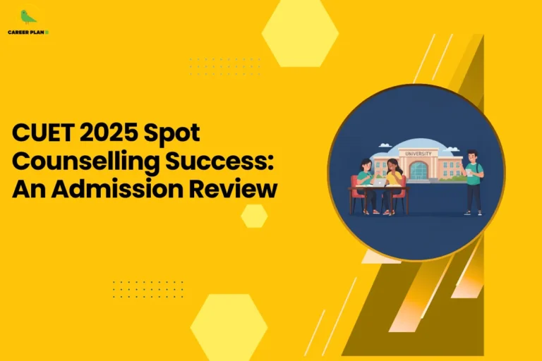 This image features a Career Plan B educational infographic with a bright yellow background and geometric hexagon accents, displaying the bold headline “CUET 2025 Spot Counselling Success: An Admission Review,” along with the Career Plan B logo at the top-left corner showing a green bird icon that represents guided academic planning and strategic career support, and a circular illustration of students seated at a table in front of a university building, symbolizing spot counselling rounds, last-minute admission opportunities, seat allotment processes, document verification stages, and insights into how students can secure college admission through the CUET 2025 spot counselling process.