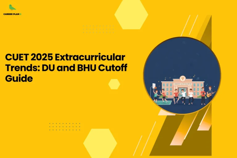 This image presents a Career Plan B educational infographic designed with a bright yellow background and geometric hexagon accents, featuring the bold headline “CUET 2025 Extracurricular Trends: DU and BHU Cutoff Guide,” along with the Career Plan B logo in the top-left corner displaying a green bird icon that symbolizes structured academic guidance and strategic career planning, and a circular illustration of students participating in music, sports, and cultural activities in front of a campus building, visually highlighting the role of extracurricular engagement, society participation, and competitive cutoffs at major universities like DU and BHU within the CUET 2025 admission landscape.