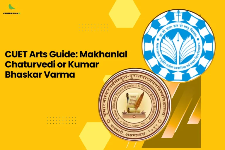 This banner follows the consistent Career Plan B yellow-themed design with a bright mustard background, geometric hexagonal accents, subtle dotted elements, and a bold, left-aligned academic layout. The headline reads, “CUET Arts Guide: Makhanlal Chaturvedi or Kumar Bhaskar Varma,” clearly positioning the content as a comparative admission guide for Arts aspirants applying through CUET. On the right side, two circular university emblems highlight the institutions being compared. The upper circle displays the logo of Makhanlal Chaturvedi National University of Journalism and Communication, featuring an open book and pen within a gear-like frame, symbolizing knowledge dissemination, media education, and academic excellence in communication studies. The lower circle presents the emblem of Kumar Bhaskar Varma Sanskrit and Ancient Studies University, incorporating a traditional manuscript scroll and pen motif, representing classical learning, Sanskrit scholarship, and preservation of ancient knowledge. The dual circular arrangement visually reinforces the side-by-side comparison format of the Arts admission guidance. At the top-left corner, the Career Plan B logo with its green bird icon ensures brand consistency and reflects structured career planning, informed decision-making, and strategic university selection. The overall design communicates clarity, academic focus, and guided support for students considering CUET-based Arts admissions.