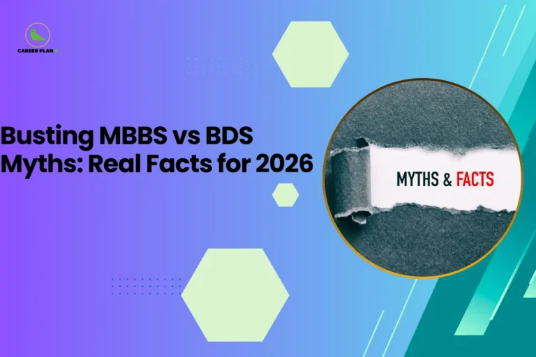 this image contains a blue-to-green gradient educational graphic with text “Busting MBBS vs BDS Myths: Real Facts for 2026,” Career Plan logo top left, and a circular photo of torn paper revealing the words “MYTHS & FACTS” symbolizing healthcare career guidance and myth-busting content