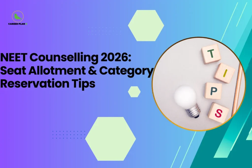 this image contains a blue-to-green gradient educational graphic with text “NEET Counselling 2026: Seat Allotment & Category Reservation Tips,” Career Plan logo top left, and a circular photo of letter tiles spelling “TIPS” with a light bulb representing guidance and advice
