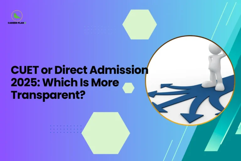 This banner maintains the recognizable Career Plan B visual style with a smooth purple-to-teal gradient background that gives the design a modern academic appearance. Geometric hexagonal shapes, dotted patterns, and diagonal accent lines are used throughout the layout to create a structured and visually engaging composition. The headline appears prominently on the left, while a circular image on the right balances the design. The headline reads “CUET or Direct Admission 2025: Which Is More Transparent?” The topic focuses on comparing two common college admission pathways in India: centralized admission through the CUET examination and direct admission processes conducted by individual colleges or universities. The article associated with this banner likely explores factors such as fairness, transparency, merit-based selection, and consistency in admission procedures. The circular image on the right shows a simplified human figure standing at a point where multiple arrows branch in different directions. This visual symbolizes decision-making and choosing between different admission pathways, representing the dilemma students often face when deciding whether to rely on CUET scores or apply through direct admission routes. The Career Plan B logo is placed in the top-left corner, reinforcing brand identity and its mission of helping students make informed academic and career decisions. Overall, the banner visually communicates a comparative guide designed to help students understand which admission method offers greater transparency and clarity for 2025 college admissions.