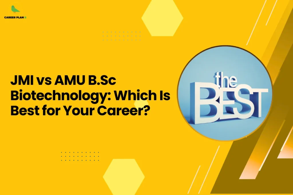 This banner features a bright yellow background that creates a bold and energetic design while maintaining the consistent Career Plan B visual identity. The layout includes geometric hexagonal shapes, dotted patterns, and diagonal graphic accents that add depth and a modern academic feel. The headline is placed prominently on the left, while a circular image on the right balances the composition. The headline reads “JMI vs AMU B.Sc Biotechnology: Which Is Best for Your Career?” The topic focuses on comparing Jamia Millia Islamia (JMI) and Aligarh Muslim University (AMU) for students interested in pursuing a B.Sc in Biotechnology. The discussion likely evaluates factors such as academic curriculum, laboratory facilities, research opportunities, faculty expertise, and career prospects after graduation. On the right side, the circular image displays the phrase “the BEST” in bold 3D lettering. This visual emphasizes the idea of evaluating and choosing the best academic option, aligning with the comparison theme of the banner. The Career Plan B logo appears in the top-left corner, reinforcing the platform’s role in guiding students through university comparisons, admission decisions, and career-focused educational choices. Overall, the banner communicates a comparison guide designed to help students determine which university—JMI or AMU—offers better opportunities for a successful career in biotechnology.