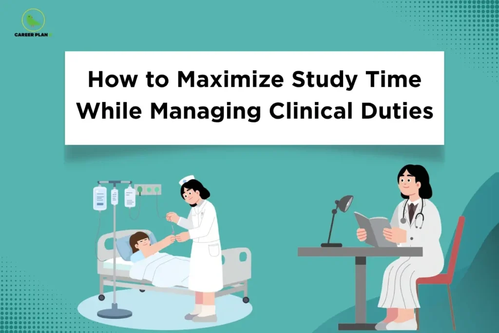 Banner titled “How to Maximize Study Time While Managing Clinical Duties” featuring illustrations of a nurse attending to a patient in a hospital and a doctor studying at a desk, representing balancing NEET PG preparation with clinical or internship responsibilities.