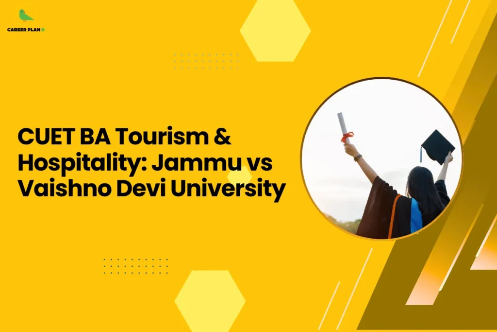 This banner follows the Career Plan B visual design style, featuring a bright yellow background with geometric hexagonal shapes, dotted accents, and diagonal elements that create a modern and visually engaging academic layout. The Career Plan B logo appears in the top-left corner, ensuring consistent branding across educational guidance graphics. The headline reads “CUET BA Tourism & Hospitality: Jammu vs Vaishno Devi University.” The topic focuses on comparing tourism and hospitality programs available through the Common University Entrance Test (CUET) at University of Jammu and Shri Mata Vaishno Devi University. The comparison centers on Tourism and Hospitality Management, a field that prepares students for careers in travel agencies, hotel management, event management, and tourism planning. On the right side, the circular image shows a graduate raising a diploma and graduation cap, symbolizing academic success and career opportunities after completing a degree in tourism and hospitality. This visual represents the future prospects and professional pathways students can pursue after graduation. Overall, the graphic represents a CUET university comparison guide for tourism and hospitality aspirants, helping students evaluate curriculum quality, industry exposure, internships, campus facilities, and career prospects when choosing between the University of Jammu and Shri Mata Vaishno Devi University.