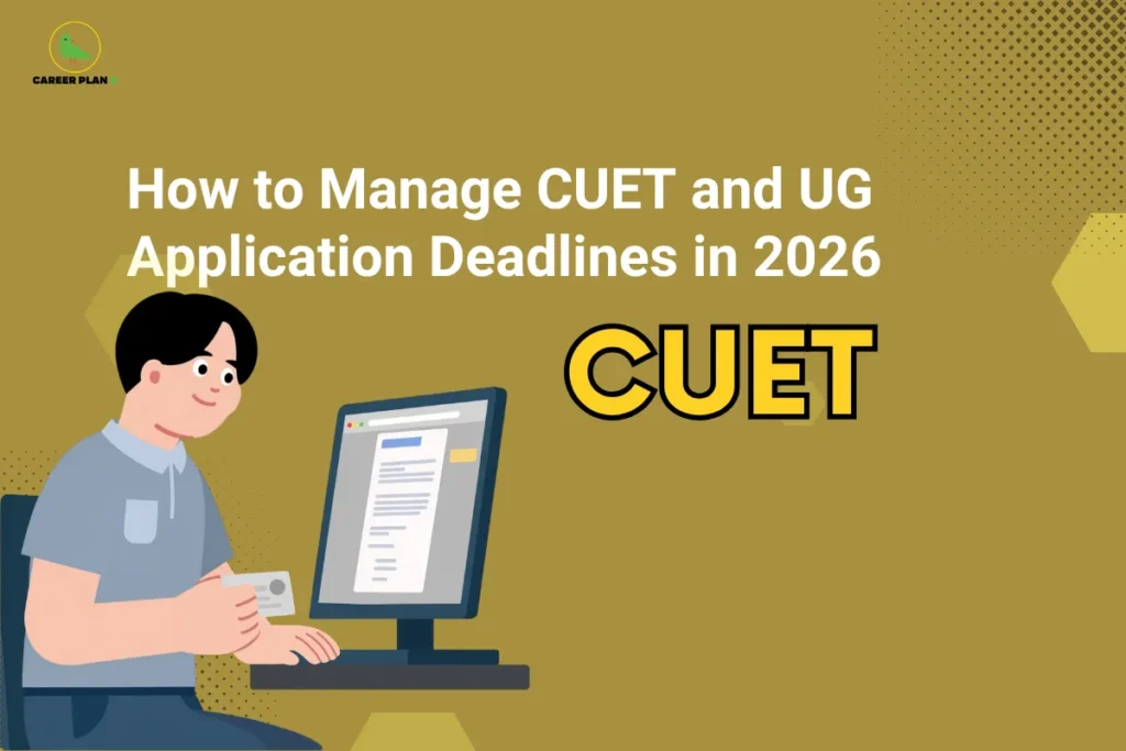This image contains a brown-toned background with subtle dotted patterns and geometric shapes. In the top left corner, there is the “CAREER PLAN B” logo featuring a green bird inside a yellow circle with black text and a green “B.” Across the upper-middle section, bold white text reads “How to Manage CUET and UG Application Deadlines in 2026.” On the right side, the word “CUET” is prominently displayed in large yellow letters with a black outline. On the left side, there is an illustration of a student sitting at a desk using a computer and holding a card, representing online form filling or application submission.