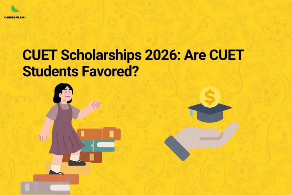 This image contains a bright yellow background with subtle decorative patterns. In the top left corner, there is the “CAREER PLAN B” logo featuring a green bird inside a yellow circle with black text and a green “B.” Across the upper-middle section, bold black text reads “CUET Scholarships 2026: Are CUET Students Favored?” On the left side, there is an illustration of a student standing on stacked books, symbolizing academic progress and achievement. On the right side, there is a hand holding a graduation cap with a coin symbol above it, representing scholarships and financial support for education.