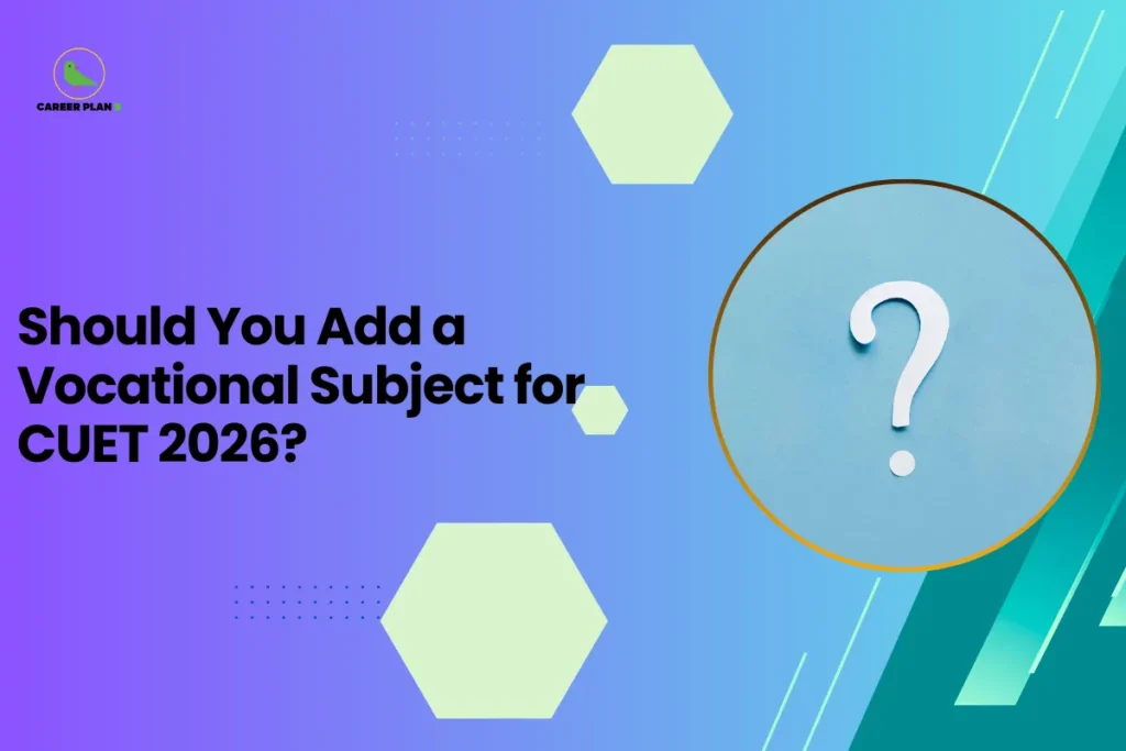 This banner follows the Career Plan B educational design style, featuring a blue–purple gradient background, hexagonal shapes, and dotted accents that create a modern academic look. The Career Plan B logo is placed in the top-left corner to maintain consistent branding for student guidance content. The headline reads “Should You Add a Vocational Subject for CUET 2026?”. The topic explores whether students preparing for the Common University Entrance Test (CUET) should include a vocational subject as part of their exam subject combination. A guide based on this topic typically discusses several key considerations: What vocational subjects are available in CUET (such as Information Technology, Tourism, Retail, or Media Studies) Whether universities accept vocational subjects for specific undergraduate programs Situations where adding a vocational subject can increase scoring opportunities When it may not be beneficial if universities prioritize academic domain subjects How to balance domain subjects, language tests, and vocational subjects strategically On the right side, the circular image shows a question mark, symbolizing uncertainty and decision-making—highlighting that students must carefully evaluate whether adding a vocational subject will help their CUET preparation strategy. Overall, the banner represents a decision-making guide for CUET 2026 aspirants, helping students understand if including a vocational subject can improve their subject combination and increase their chances of admission to their preferred courses.