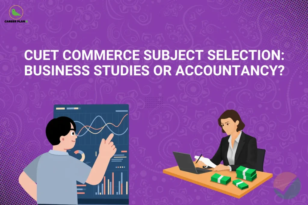 Banner titled “CUET Commerce Subject Selection: Business Studies or Accountancy?” showing a student analyzing charts on a screen and another person working with a laptop and stacks of cash, representing the comparison between business concepts and financial/accounting skills.