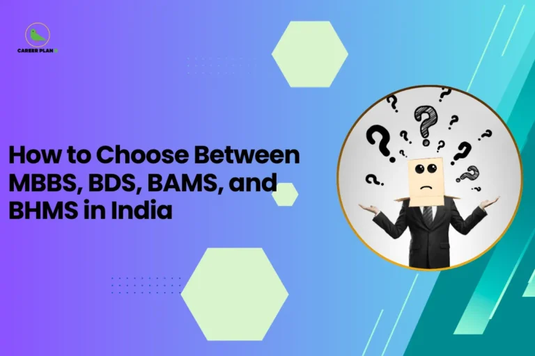 This image is an educational blog thumbnail with a blue-to-green gradient background and hexagonal design elements. The Career Plan logo is placed in the top-left corner. The headline reads “How to Choose Between MBBS, BDS, BAMS, and BHMS in India.” On the right side, a circular graphic shows a person in a suit with a confused expression (a paper bag face) surrounded by question marks, symbolizing uncertainty while choosing between different medical career options in India.