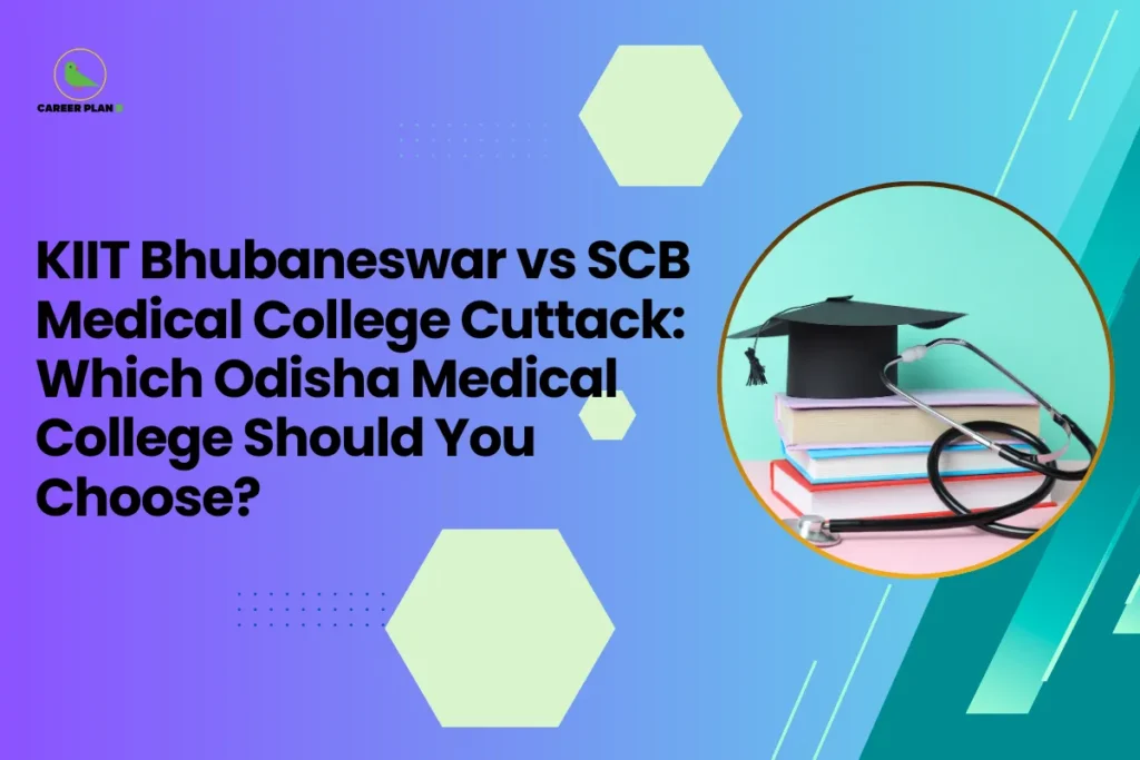 This image is an educational blog thumbnail with a blue-to-green gradient background and hexagonal design elements. The Career Plan logo appears in the top-left corner. The headline reads “KIIT Bhubaneswar vs SCB Medical College Cuttack: Which Odisha Medical College Should You Choose?” On the right side, a circular graphic shows a stack of books with a graduation cap and a stethoscope placed on top, symbolizing medical education and the decision-making process when comparing two medical colleges in Odisha.