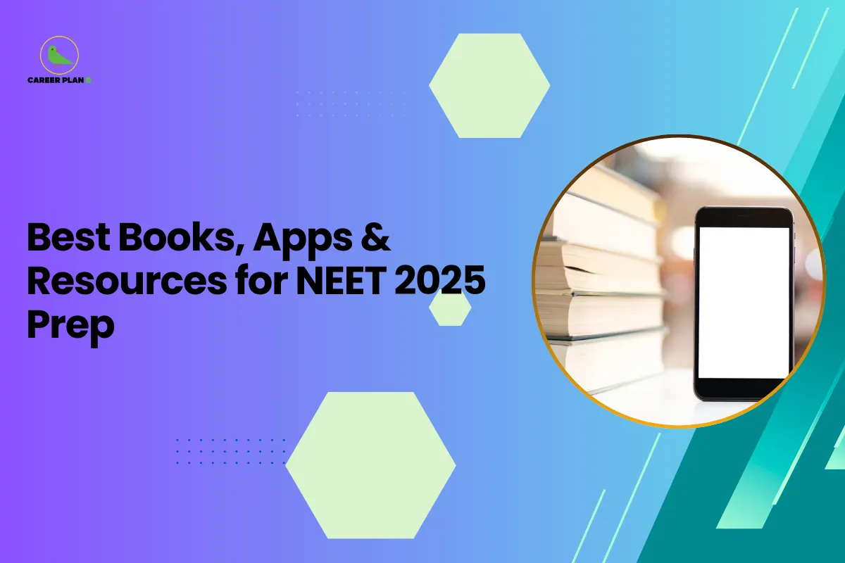 Best NEET 2026 Preparation Books, Apps & Study Resources - Career Plan B