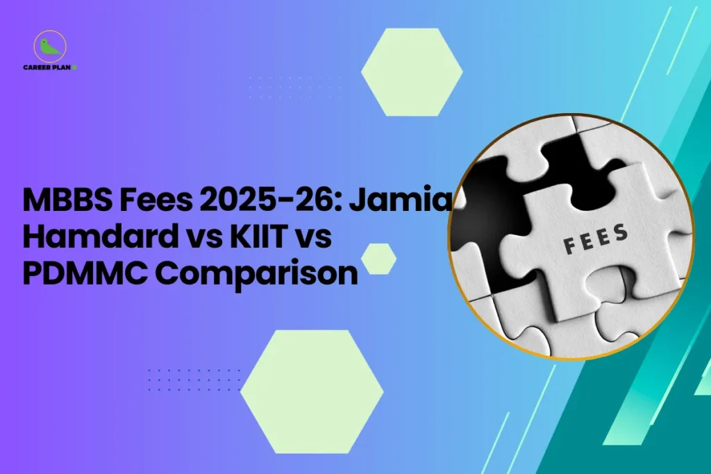 This image is an educational blog thumbnail with a blue-to-green gradient background and hexagonal design elements. The Career Plan logo appears in the top-left corner. The headline reads “MBBS Fees 2025–26: Jamia Hamdard vs KIIT vs PDMMC Comparison.” On the right side, a circular graphic shows puzzle pieces with the word “FEES” on one piece, symbolizing the comparison and analysis of MBBS fee structures across the three medical colleges.