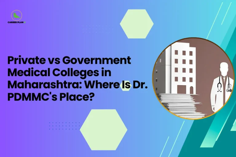 This image contains a blue-to-purple gradient background with light green hexagon shapes and small dotted design elements, the Career Plan B logo with a green bird icon and the text “CAREER PLAN B” in the top left corner, a large black headline on the left side reading “Private vs Government Medical Colleges in Maharashtra: Where Is Dr. PDMMC's Place?”, and on the right side a circular image with a yellow border showing a simple illustration of a multi-story hospital or college building, a large stack of papers or files in front of it, and a silhouette figure of a doctor wearing a stethoscope, along with teal diagonal graphic stripes on the right side of the background.