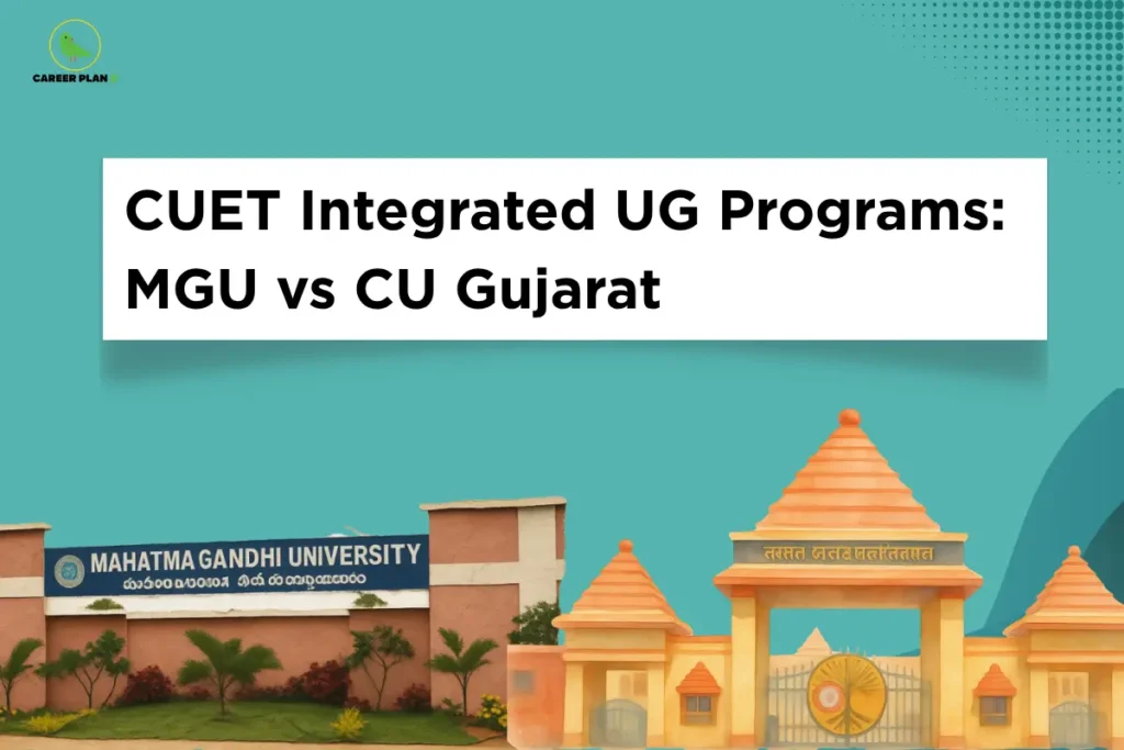 Career Plan B infographic titled "CUET Integrated UG Programs: MGU vs CU Gujarat" with photos of the Mahatma Gandhi University and Central University of Gujarat entrances.