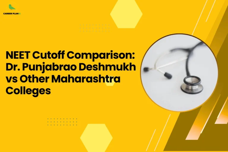 This image contains a yellow background with light yellow hexagon shapes and small dotted design elements, the Career Plan B logo with a green bird icon and the text “CAREER PLAN B” in the top left corner, a large black headline on the left side reading “NEET Cutoff Comparison: Dr. Punjabrao Deshmukh vs Other Maharashtra Colleges”, and on the right side a circular image with a yellow border showing a stethoscope placed on a light surface with the tubing extending out of focus, along with angled yellow and brown graphic shapes and thin white diagonal lines on the right side of the background.