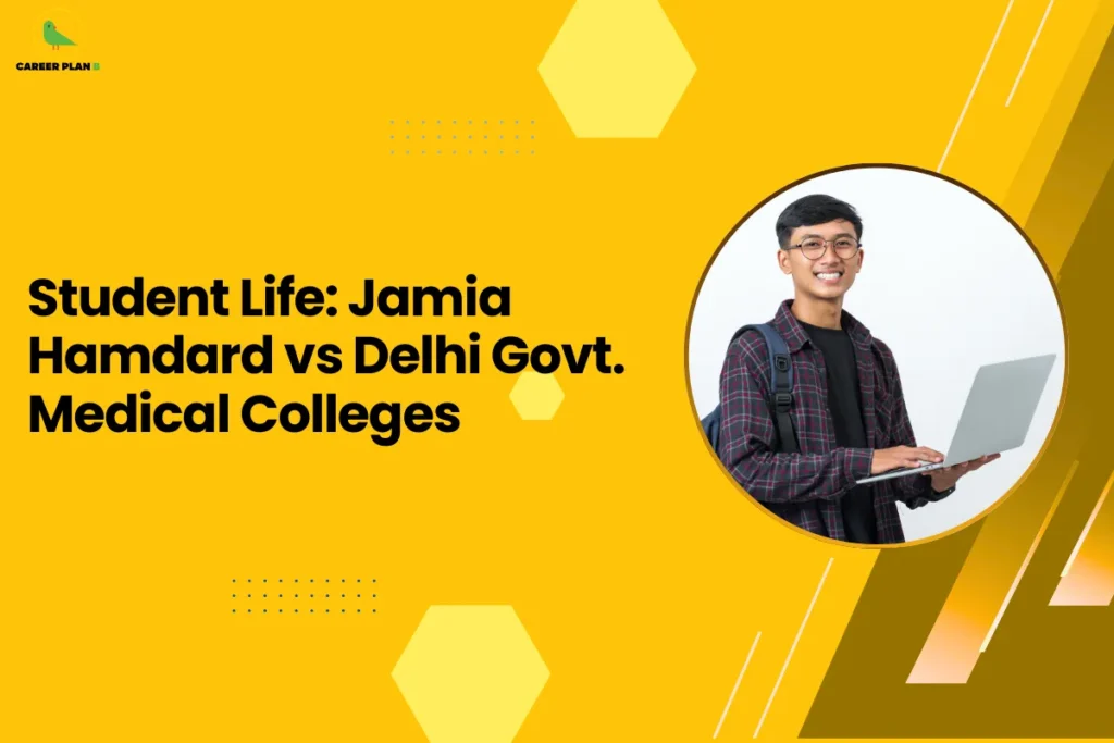 This image contains a yellow background with light yellow hexagon shapes and small dotted design elements, the Career Plan B logo with a green bird icon and the text “CAREER PLAN B” in the top left corner, a large black headline on the left side reading “Student Life: Jamia Hamdard vs Delhi Govt. Medical Colleges”, and on the right side a circular image with a yellow border showing a smiling male student wearing glasses, a checkered shirt, and a backpack while holding and using a laptop, along with angled yellow and brown graphic shapes and thin white diagonal lines on the right side of the background.